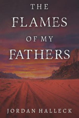 Kniha The Flames of My Fathers Jordan Halleck