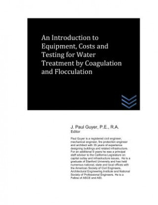 Buch An Introduction to Equipment, Costs and Testing for Water Treatment by Coagulation and Flocculation J Paul Guyer