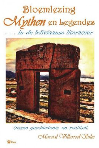 Carte Bloemlezing: Mythen En Legendes. . . in de Boliviaanse Literatuur Marcial Villarroel Siles