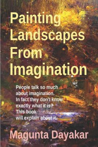 Könyv Painting Landscapes from Imagination Magunta Dayakar