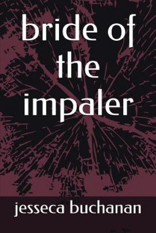 Knjiga Bride of the Impaler Jesseca Buchanan