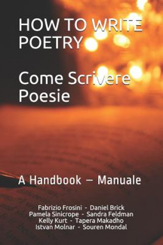 Kniha How to Write Poetry - Come Scrivere Poesie: A Handbook - Manuale Daniel Brick