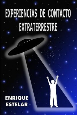 Könyv Experiencias de Contacto Extraterrestre Enrique Estelar