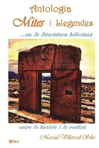 Kniha Antologia: Mites I Llegendes. . . En La Literatura Boliviana Marcial Villarroel Siles