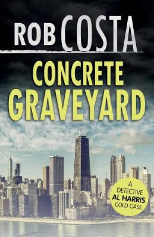 Knjiga Concrete Graveyard Rob Costa