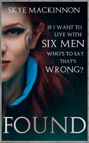 Livro Found: A Sci-Fi Reverse Harem Skye Mackinnon