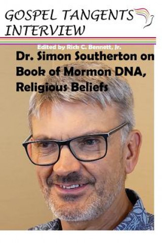 Книга Dr. Simon Southerton on Book of Mormon DNA, Religious Beliefs Simon Southerton