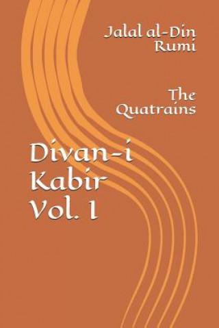 Kniha Divan-I Kabir, Volume I: The Quatrains Jalal al-Din Rumi
