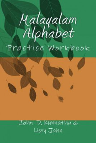 Kniha Malayalam Alphabet: Practice Workbook John D Kunnathu