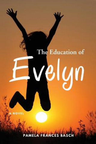 Knjiga The Education of Evelyn Pamela Frances Basch