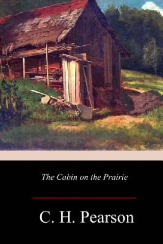 Knjiga The Cabin on the Prairie C H (Charles Henry) Pearson