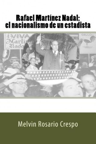 Kniha Rafael Martínez Nadal: El nacionalismo de un estadista Melvin Rosario Crespo