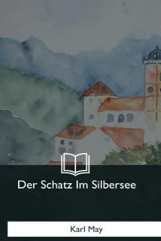 Книга Der Schatz Im Silbersee Karl May