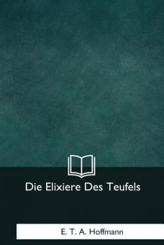 Könyv Die Elixiere Des Teufels E T A Hoffmann