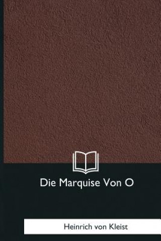 Książka Die Marquise Von O Heinrich von Kleist