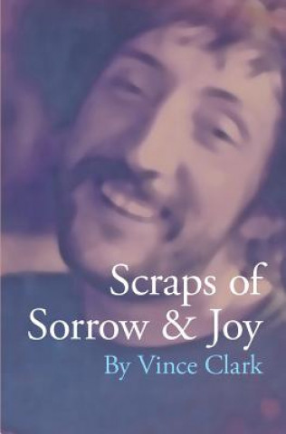 Książka Scraps of Sorrow & Joy Vince Clark