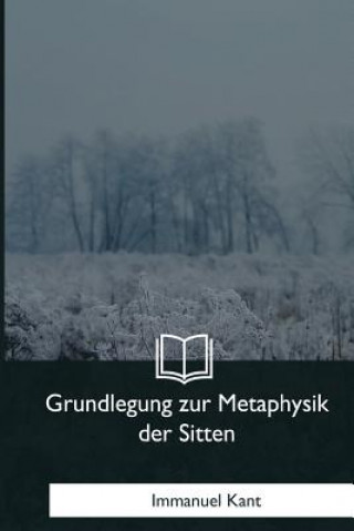 Könyv Grundlegung zur Metaphysik der Sitten Immanuel Kant