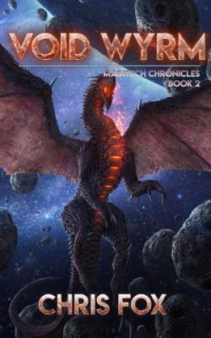 Carte Void Wyrm: Magitech Chronicles Book 2 Chris Fox