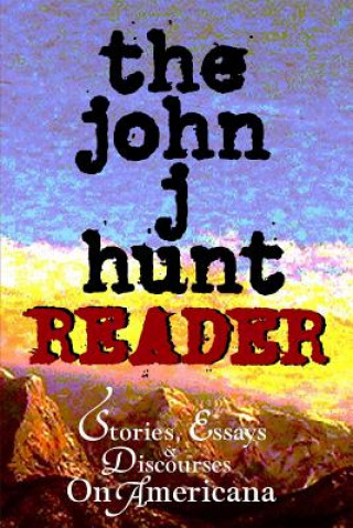 Knjiga The John J. Hunt Reader Mr John J Hunt