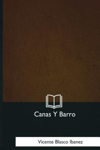 Kniha Canas Y Barro Vicente Blasco Ibanez