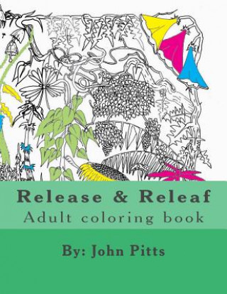 Carte Release and Releaf: Adult coloring book John Pitts
