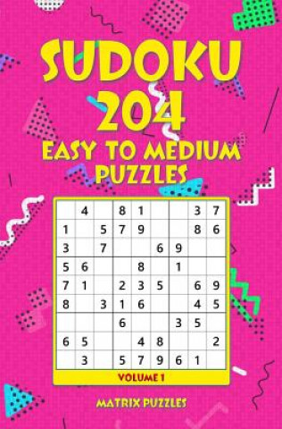 Kniha Sudoku: 204 Easy to Medium Puzzles Matrix Puzzles