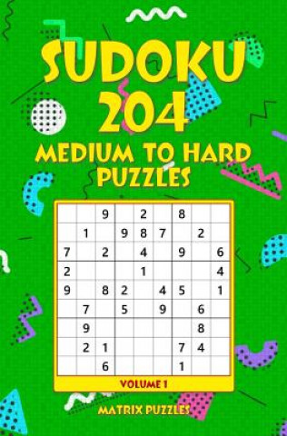 Book Sudoku: 204 Medium to Hard Puzzles Matrix Puzzles