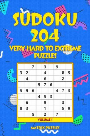 Livre Sudoku: 204 Very Hard to Extreme Puzzles Matrix Puzzles