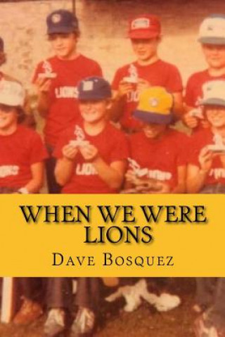 Książka When We Were Lions Dave Bosquez