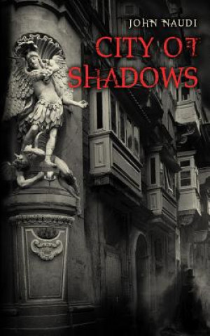 Książka City of Shadows John Naudi