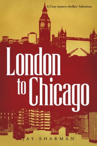 Knjiga London to Chicago Jay Sharman