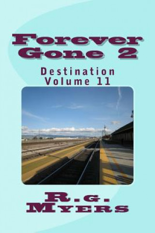 Книга Forever Gone: Destination R G Myers