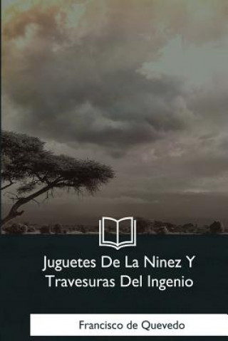 Carte Juguetes De La Ninez Y Travesuras Del Ingenio Francisco De Quevedo