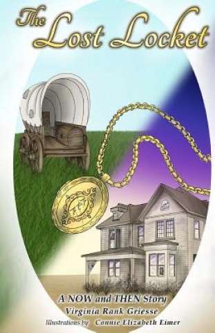 Carte The Lost Locket: A NOW and THEN Story Virginia Rank Griesse