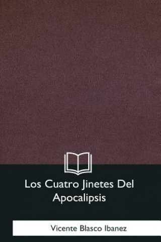 Kniha Los Cuatro Jinetes Del Apocalipsis Vicente Blasco Ibanez