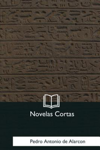 Carte Novelas Cortas Pedro Antonio de Alarcon