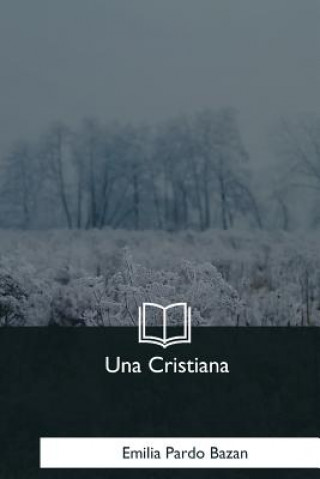 Книга Una Cristiana Emilia Pardo Bazan