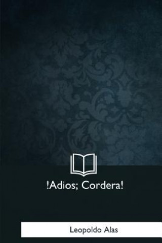 Livro !Adios, Cordera! Leopoldo Alas