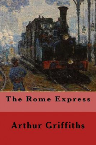 Book The Rome Express Arthur Griffiths