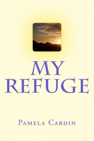 Knjiga My Refuge Pamela Cardin