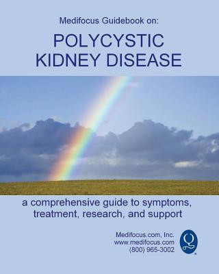 Книга Medifocus Guidebook on: Polycystic Kidney Disease Medifocus.com