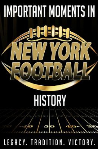 Kniha Important Moments in New York Football History Harley Blakeman