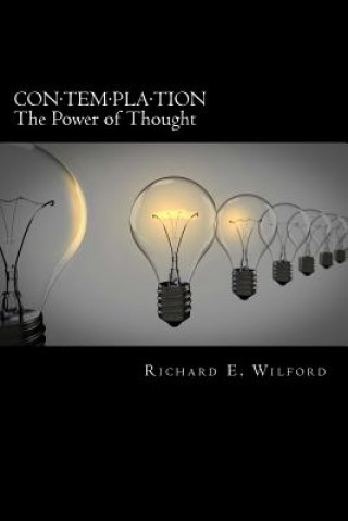 Kniha Contemplation: The Power of Thought Richard E Wilford