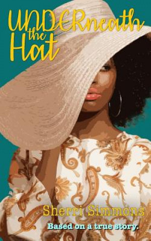 Knjiga UNDERneath the Hat Sherri Simmons