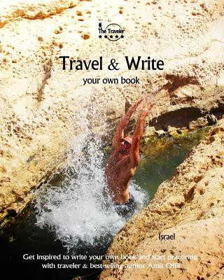 Kniha Travel & Write Your Own Book - Israel: Get inspired to write your own book and start practicing with traveler & best-selling author Amit Offir Amit Offir