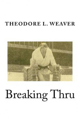 Knjiga Breaking Thru Theodore Weaver