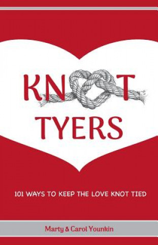 Livre KnotTyers: 101 Ways To Keep The Love Knot Tied Marty and Carol Younkin