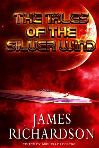 Carte The Tales of the Silver Wind James Richardson