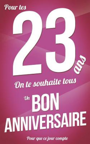 Kniha Bon anniversaire - 23 ans pour les: Taille M (12,7x20cm) Thibaut Pialat