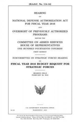 Kniha Hearing on National Defense Authorization Act for Fiscal Year 2016 and oversight of previously authorized programs before the Committee on Armed Servi United States Congress